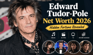 Edward Tudor-Pole net worth 2026