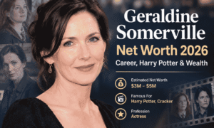 Geraldine Somerville Net Worth 2026