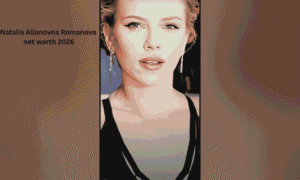 Natalia Alianovna Romanova net worth 2026 Black Widow
